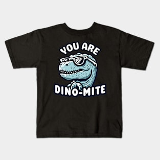 You Are Dino-Mite | T rex Dinosaur Design | Dino Quote | T rex lover Kids T-Shirt